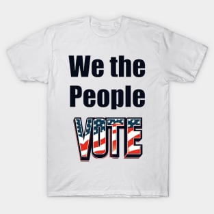 we the people vote T-Shirt